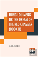 Hung Lou Meng Or The Dream Of The Red Chamber (Book Ii)