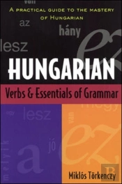 Hungarian Verbs And Essentials Of Grammar