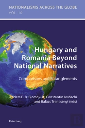 Hungary And Romania Beyond National Narratives
