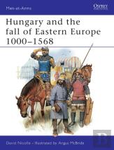 Hungary And The Fall Of Eastern Europe 1000â€“1568