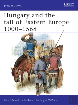 Bertrand.pt - Hungary And The Fall Of Eastern Europe 1000â€“1568