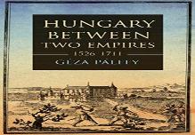 Hungary Between Two Empires 1526â€“1711