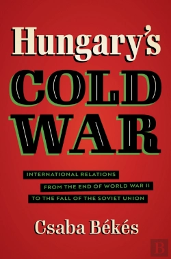 Bertrand.pt - Hungary'S Cold War