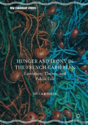 Hunger And Irony In The French Caribbean