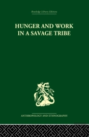 Hunger And Work In A Savage Tribe