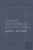 Hunger And Work In A Savage Tribe