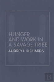 Hunger And Work In A Savage Tribe