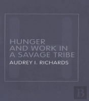 Hunger And Work In A Savage Tribe