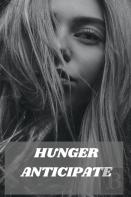 Hunger Anticipate