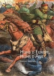 Huns D'Europe, Huns D'Asie ; Histoire Et Culture Des Peuples Hunniques, Ive-Vie Siècles