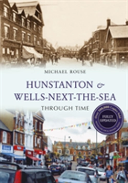 Bertrand.pt - Hunstanton & Wells-Next-The-Sea Through Time Revised Edition