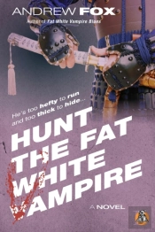 Hunt The Fat White Vampire