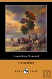 Hunted And Harried (Dodo Press)