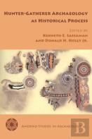 Hunter-Gatherer Archaeology As Historical Process
