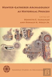 Hunter-Gatherer Archaeology As Historical Process