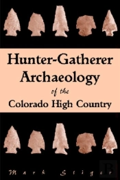 Hunter-Gatherer Archaeology Of The Colorado High Country