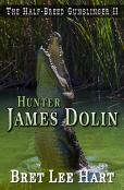 Hunter James Dolin (The Half-Breed Gunslinger Ii)