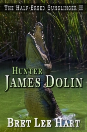 Hunter James Dolin (The Half-Breed Gunslinger Ii)