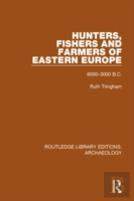 Hunters, Fishers And Farmers Of Eastern Europe, 6000-3000 B.C.