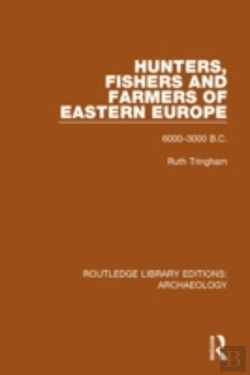 Bertrand.pt - Hunters, Fishers And Farmers Of Eastern Europe, 6000-3000 B.C.