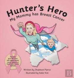 Bertrand.pt - Hunter'S Hero: My Mommy Has Breast Cance