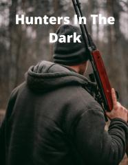 Hunters In The Dark