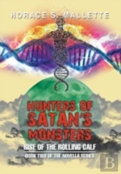 Hunters Of Satan'S Monsters: Rise Of The Rolling Calf