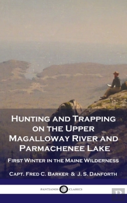 Bertrand.pt - Hunting And Trapping On The Upper Magalloway River And Parmachenee Lake