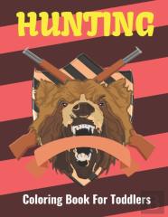 Hunting Coloring Book For Toddlers