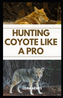 Bertrand.pt - Hunting Coyote Like A Pro
