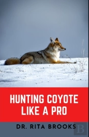 Hunting Coyote Like A Pro