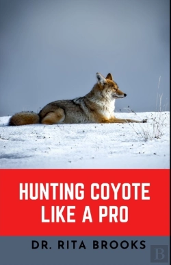 Bertrand.pt - Hunting Coyote Like A Pro
