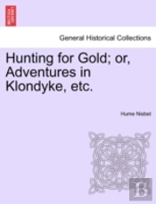 Hunting For Gold; Or, Adventures In Klon