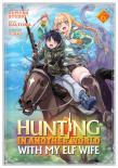 Hunting In Another World With My Elf Wife (Manga) Vol. 6