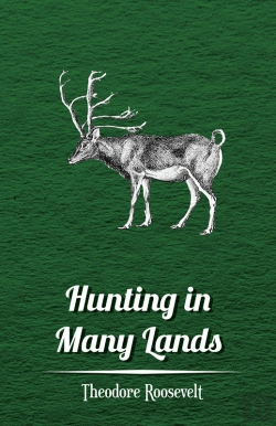 Bertrand.pt - Hunting In Many Lands A &Quote; The Book Of The Boone And Crockett Club