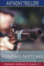 Hunting Sketches (Esprios Classics)