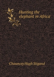 Hunting The Elephant In Africa