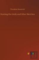 Hunting The Grisly And Other Sketches