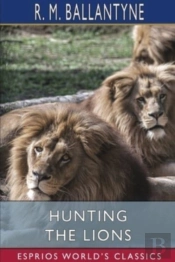 Hunting The Lions (Esprios Classics)