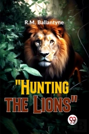 'Hunting The Lions'