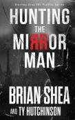 Hunting The Mirror Man