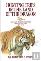Hunting Trips In The Land Of The Dragon