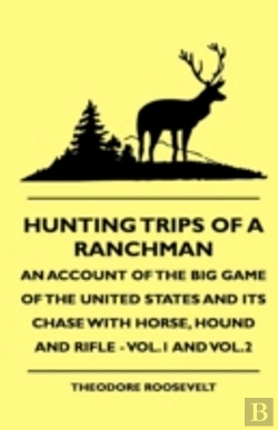 Bertrand.pt - Hunting Trips Of A Ranchman - An Account