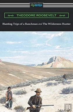 Bertrand.pt - Hunting Trips Of A Ranchman And The Wild
