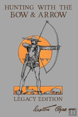 Bertrand.pt - Hunting With The Bow And Arrow - Legacy Edition