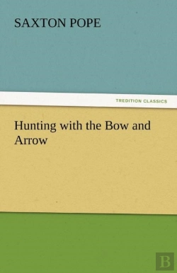 Bertrand.pt - Hunting With The Bow And Arrow