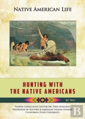 Hunting With The Native Americans
