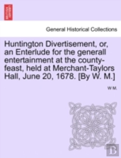 Bertrand.pt - Huntington Divertisement, Or, An Enterlu