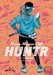 Huntr Tome 1 : La Bulle