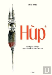 Hùp : Ethnologie Et Esthétique De La Statuaire De La Grande Case Kanak